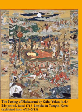 The Passing of Shakamuni by Kaihō Yūken (n.d.)
Edo period, dated 1713 Shōjōke-in Temple, Kyoto
(Exhibited from 4/19–5/15)