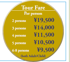 Tour Fare
Per person
2 persons	19,500
3 persons	14,000
4 persons	11,500
5 persons	10,500
6-8 persons	 9,500
(both Adult/Child)