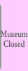 Museum Closed