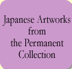 Japanese Artworks from the Permanent Collection